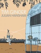 Tim Ginger by Julian Hanshaw (Top Shelf Productions)