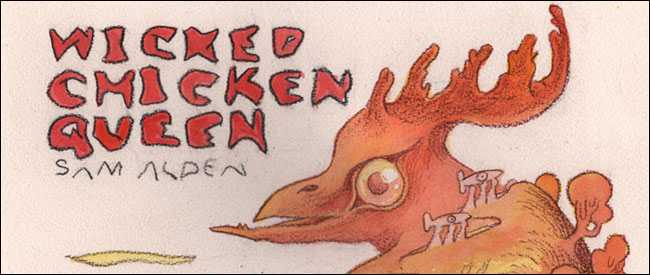 Wicked Chicken Queen by Sam Alden (Retrofit Comics)