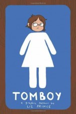 Tomboy by Liz Prince (Zest Books)