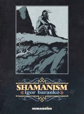 Shamanism by Igor Baranko (Humanoids Inc)