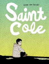 Saint Cole by Noah Van Sciver (Fantagraphics Books)