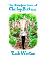 The Disappearance of Charley Butters by Zach Worton (Conundrum Press)