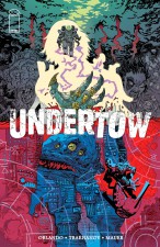 Undertow (Steve Orlando and Artyom Trakhanov; Image Comics)