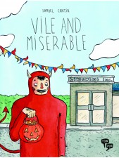 Vile and Miserable by Samuel Cantin (Pow Pow Press)