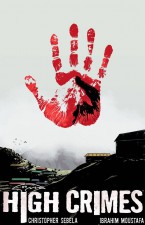 High Crimes (Christopher Sebela, Ibrahim Moustafa; Dark Horse Comics)