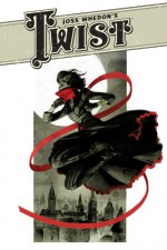 Joss Whedon's Twist (Dark Horse Comics)