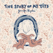 Story of My Tits by Jennifer Hayden (Top Shelf Comix)