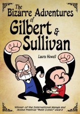 The Bizarre Adventures of Gilbert and Sullivan by Laura Howell (Soaring Penguin Press)