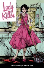 Lady Killer (Joëlle Jones & Jamie S. Rich; Dark Horse Comics)