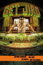 Get Jiro! Blood and Sushi - Anthony Bourdain & Joel Rose (W), Alé Garza (A), José Villarrubia (C) • Vertigo Comics