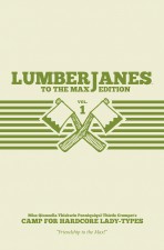 Lumberjanes: To the Max Edition - Noelle Stevenson & Grace Ellis (W), Brooke Allen (A), Maarta Laiho (C), Shannon Watters (Co-creator) • BOOM! Box