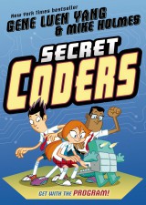 Secret Coders - Gene Luen Yang (W), Mike Holmes (A) • First Second Books
