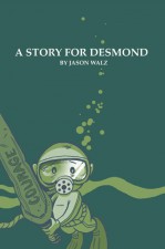 A Story for Desmond (Jason Walz (W/A), Ted Intorcio (C) • Tinto Press)