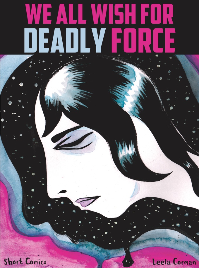 We All Wish for Deadly Force by Leela Corman (Retrofit Comics/Big Planet Comics)