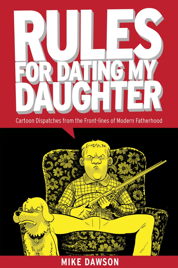 Rules for Dating my Daughter - Mike Dawson (W/A) • Uncivilized Books