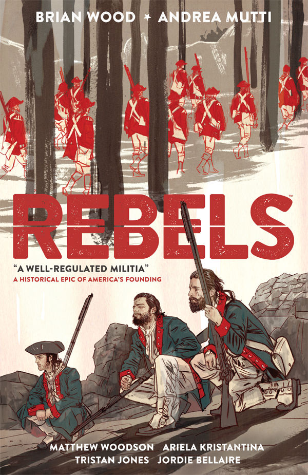 Rebels - Brian Wood (W), Andrea Mutti (A), Jordie Bellaire (C) • Dark Horse Comics