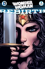 Wonder Woman Rebirth #1 - Greg Rucka (W), Paulo Siqueria and Liam Sharp (A), DC Comics