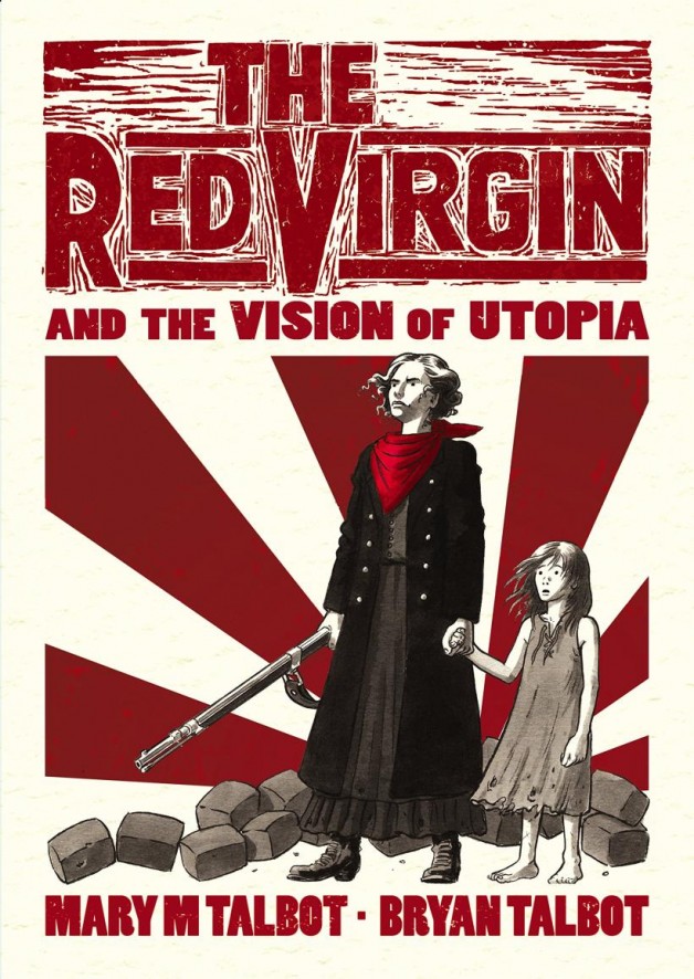 Red Virgin and the Vision of Utopia - Mary M Talbot and Bryan Talbot (Jonathan Cape/Dark Horse Comics)