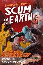 Scum of the Earth by Mark Bertolini and Rob Croonenborghs (Action Lab/Danger Zone)