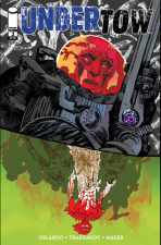 Undertow 3 by Steve Orlando and Artyom Trakhanov (Image Comics)